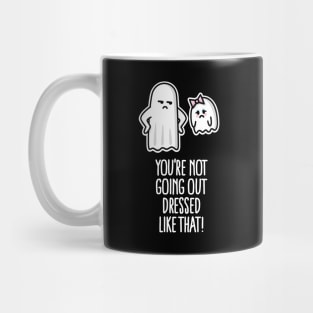 Halloween You're not going out dressed like that Mug